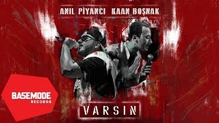 Anıl Piyancı & Kaan Boşnak - Varsın |  Resimi