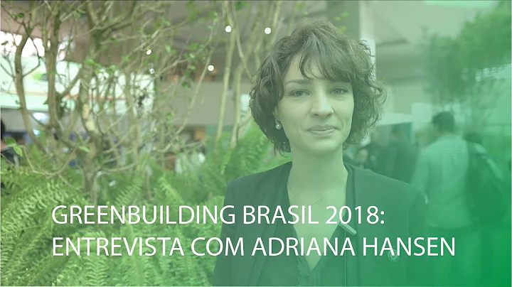 Greenbuilding Brasil 2018: Entrevista com Adriana ...