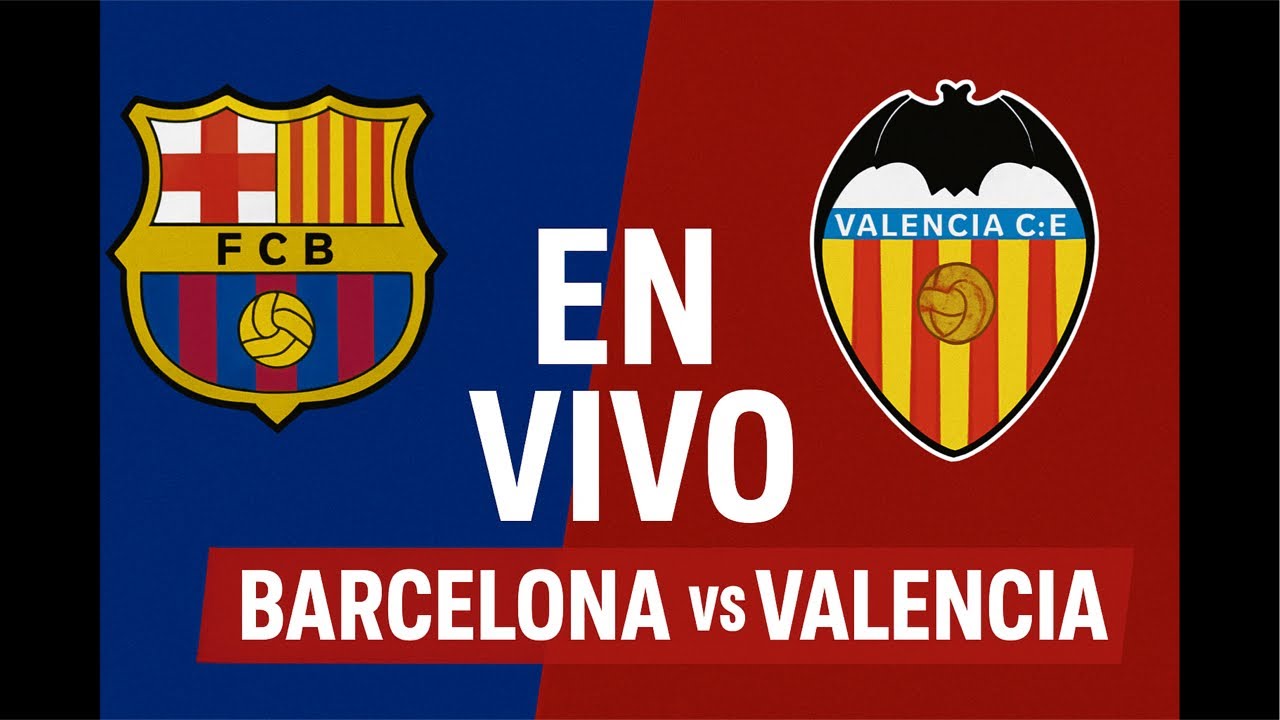 🚨 BARCELONA vs VALENCIA EN VIVO | LaLiga 2025 🔥 ¿Volverá el Barça a ...