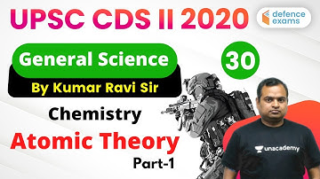 8:30 PM - UPSC CDS (II) 2020 | GS by Kumar Ravi Sir | Atomic Theory (Part-1)