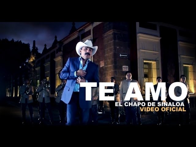 El Chapo de Sinaloa - Te amo (Video Oficial) - YouTube