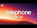 Glee Cast Telephone Lyrics