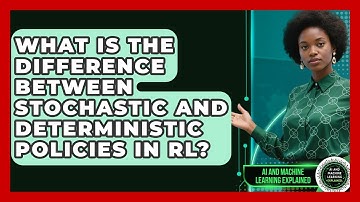 What Is The Difference Between Stochastic And Deterministic Policies In RL?