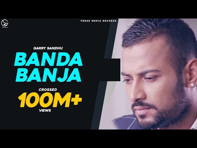 Garry Sandhu | Banda Ban Ja | Official Video | #PunjabiSong | FRESH MEDIA RECORDS class=