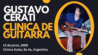 Gustavo Cerati - Clínica de Guitarra - 12/06/1989