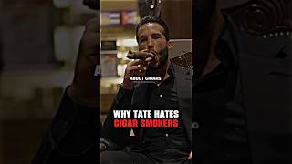 WHY TRISTAN TATE HATES CIGAR SMOKERS