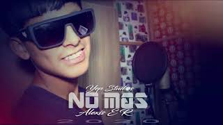 No Más - Yober El Poeta Ft Alexis Yep Studios