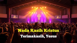 Download Lagu Nada Kasih Kristus - Terimakasih, Yesus MP3