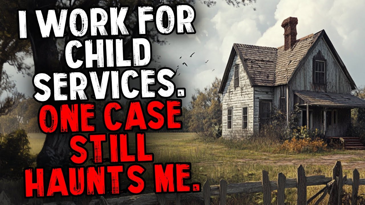 I Work For Child Services. One Case Still HAUNTS Me.