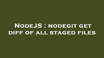NodeJS : nodegit get diff of all staged files