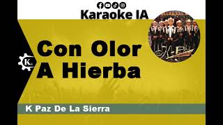 K Paz De La Sierra - Con Olor A Hierba - Karaoke
