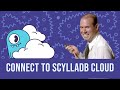Connect to ScyllaDB Cloud (Video Clip)