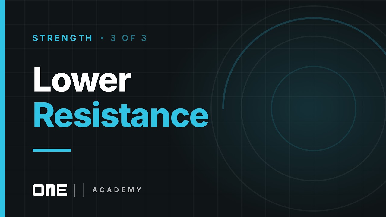 ONE Academy Lower Resistance