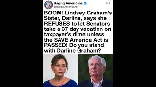 Lindsey Graham’s Sister Darline Refuses to Accept 37-Day Senate Vacation on Taxpayer Dime Unless...