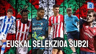 ¿CUÁNTOS REALISTAS ENTRAN? ¿ESTÁ BIEN POSICIONADA LA REAL? | SELECIÓN VASCA SUB21 con Zubieta Power