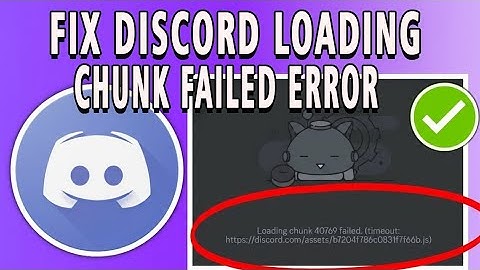 How To Fix Discord Loading Chunk Failed Error (full guide)