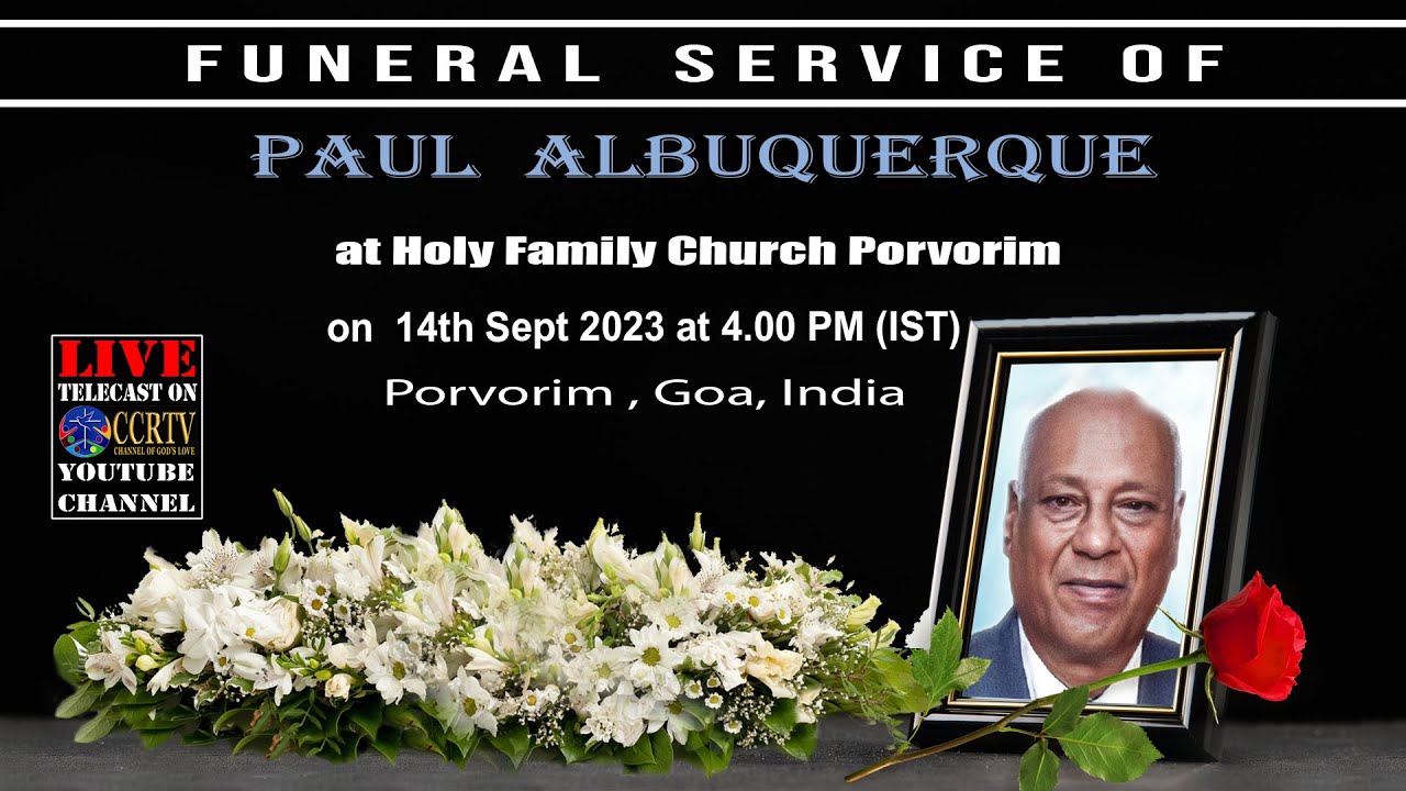 Funeral Services of Paul Albuquerque 14/09/23 at 4.00 PM at Holy Family