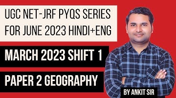 P1 | UGC NET MARCH 2023 SHIFT 1 PYQs | Geography PYQS DISCUSSION | NET-JRF JUNE 2023 | By Ankit Sir