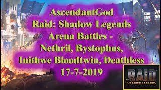 Raid: Shadow Legends - Arena Battles - Nethril, Inithwe Bloodtwin, Bystophus, Deathless - 17-7-2019