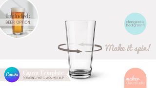 Changeable Background Rotating Pint Glass Mockup - Canva Tutorial Video Mockup