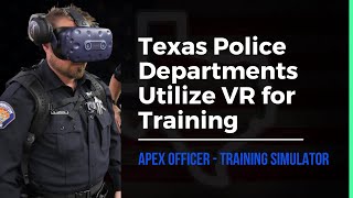 Texas Police Training with VR Simulators by Apex Officer