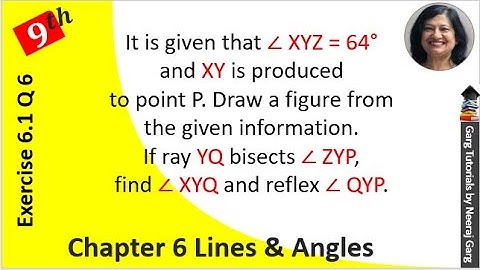 It is given that angle xyz=64 and xy is produced to point p | It is given that ∠ XYZ = 64° and XY