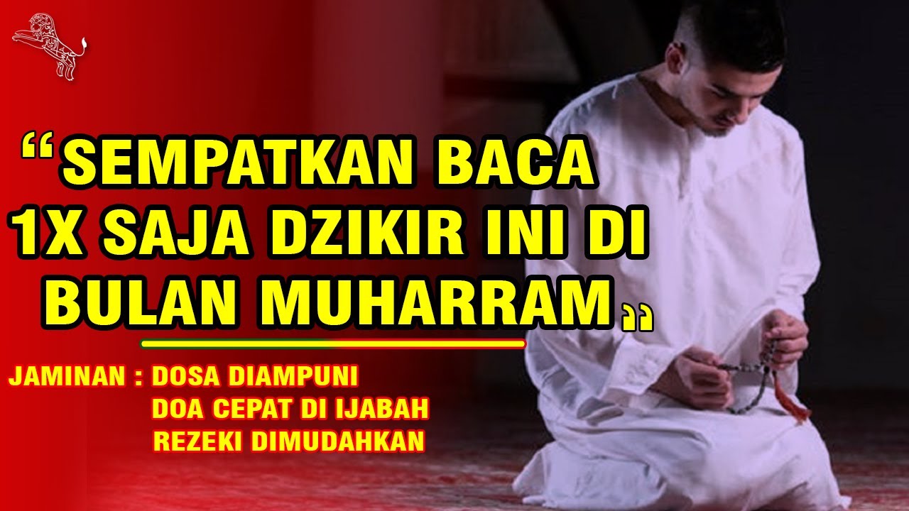 Sempatkan Baca Dzikir Ini 1x Saja Di Bulan Muharram Keutamaannya Melebih Dunia Seisinya Youtube