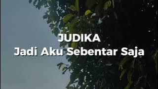 Judika - Jadi Aku Sebentar Saja (Lirik)