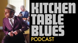 Kitchen Table Blues Podcast | Episode 3