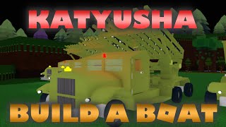 Katyusha (Roblox Build a boat)