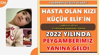 Olay 2022De Yaşandı Hasta Olan Kızının Çaresizliğle Kıvranan Babanın Yanına Peygamberi̇mi̇z Geldi