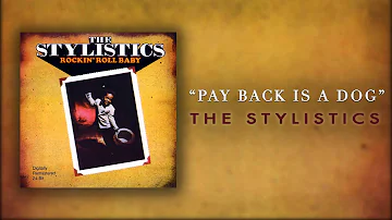 The Stylistics  - Payback Is A Dog