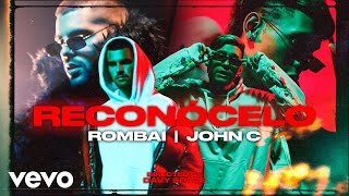 Rombai, John C - Reconócelo (Official Video)