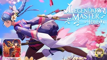 Legendary Master Idle Gameplay Walkthrough - Android/iOS