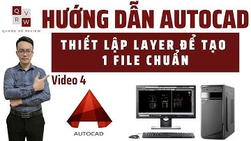 HƯỚNG DẪN AUTOCAD BÀI 4 - Thiết lập layer để tạo 1 file chuẩn