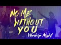 No Me Without You - Agape Praise | Lisa X Ethel