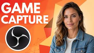 How to Add Game Capture in Obs (Full Guide)