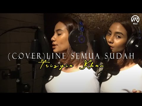 (Cover)Line Semua Sudah - Trisyia Khan