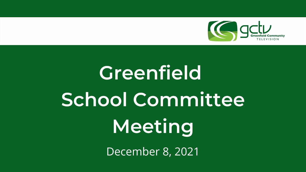 greenfield-school-committee-meeting-december-8-2021-youtube