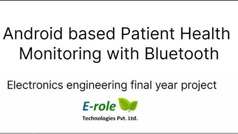 Android Based Health Monitoring System Electronics Engineering Final Year Project +91 7007957715