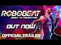 Robobeat | Official Launch Trailer