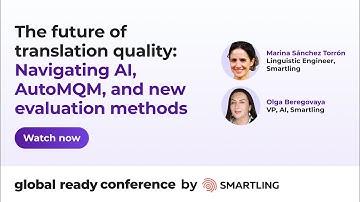 The future of translation quality: Navigating AI, AutoMQM, and new evaluation methods