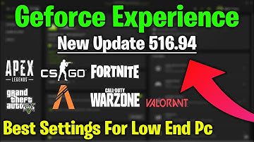 Nvidia Geforce Experience Software New Update 516.94 Best Setting For Low End Pc - Boost Fps Fix Lag
