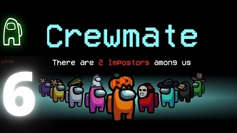 Among us - crewmate gameplay walkthrough part 6 (iOS, android)
