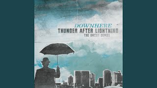 Watch Downhere Thunder After Lightning Uncut Demo video