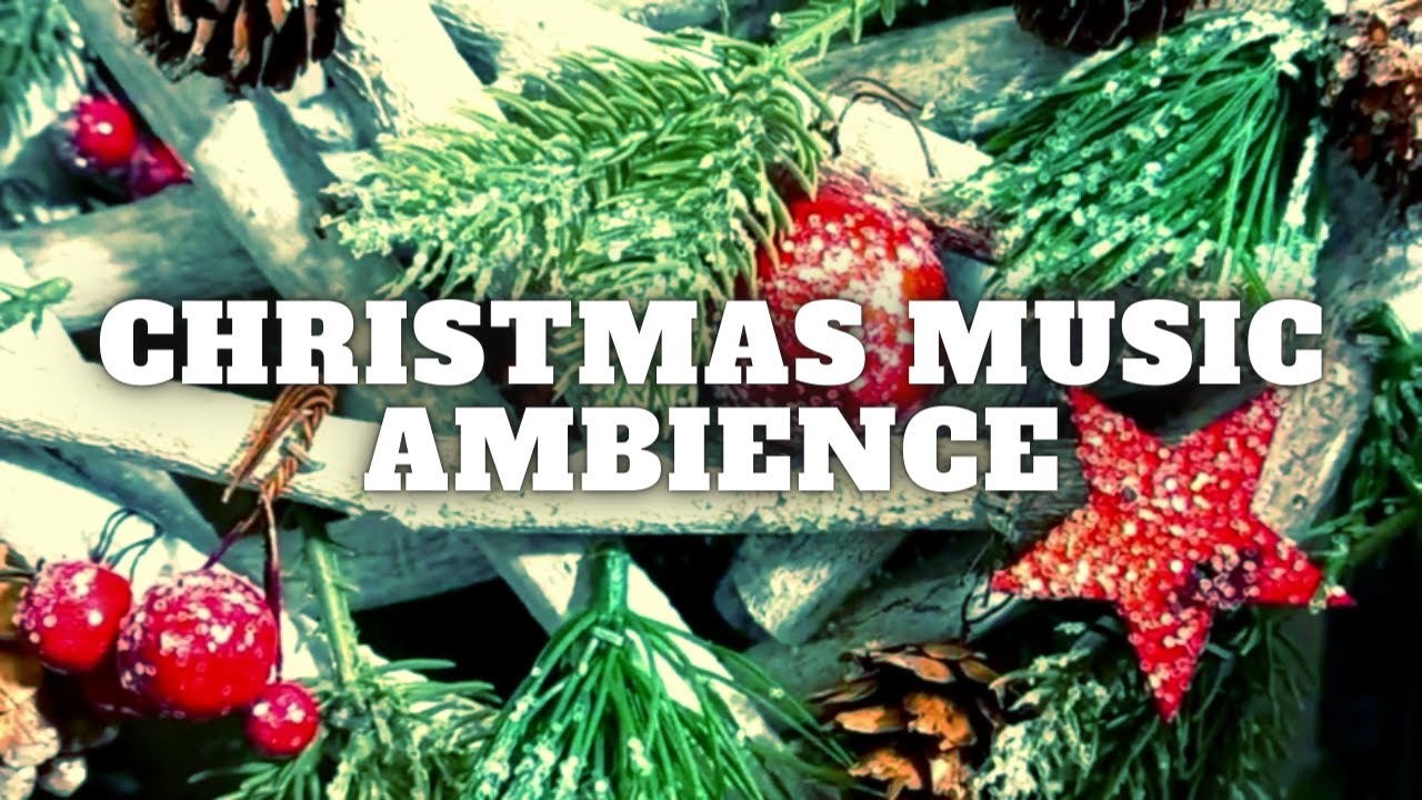 Christmas Music Ambience | Merry Christmas | Happy New Year 2023