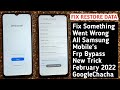 New Samsung Frp / Fix SomeThing Went Wrong / All Samsung Mobile's Frp Bypass New Trick February 2022