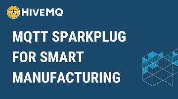 11 Ways MQTT Sparkplug Enables Smart Manufacturing