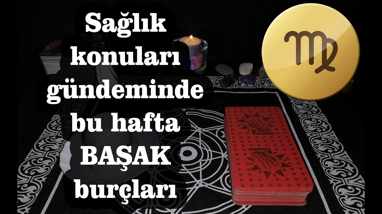 BAŞAK BURCU 22 28 Haziran Haftası Kahve Falı ve Tarot Yorumu YouTube