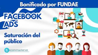 Cómo evitar quemar un público en Facebook Ads (curso bonificado por FUNDAE)